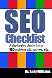 An SEO Checklist: A step-by-step plan for fixing SEO problems with your web site (Webmaster Series) (Volume 2)