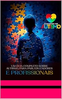 Livro CAMINHOS DO AUTISMO: GUIA COMPLETO SOBRE O AUTISMO