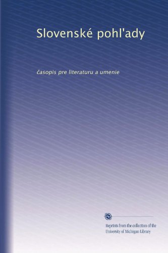 Slovenské pohl'ady: ?asopis pre literaturu a umenie (Czech Edition)