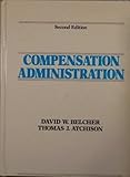 Compensation Administration, Belcher, David W. and Atchisen, Thomas J., 0131547909