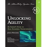 Unlocking Agility: An Insider's Guide to Agile Enterprise Transformation (Addison-Wesley Signature Series (Cohn))