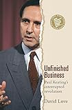 Image de Unfinished Business: Paul Keating's Interrupted Revolution