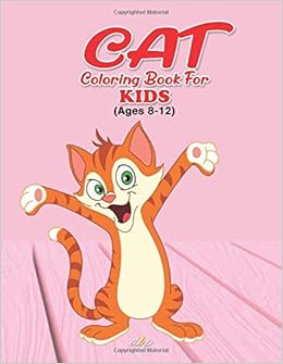 Cat Coloring Book For Kids Ages 8 12 Cute Cat Coloring Book For Kids With Funny Cats Adorable Kittens Cat Drawing Book For Cat Lovers Cover 8 5 In X 11 In Publication Designer