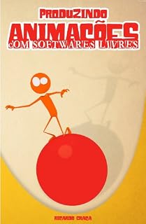 Livro Produzindo Animações Com Softwares Livres