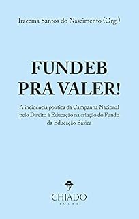 Livro Fundeb pra valer!: A incidência política da Campanha Nacional pelo Direito à Educação na criação do Fundo da Educação Básica