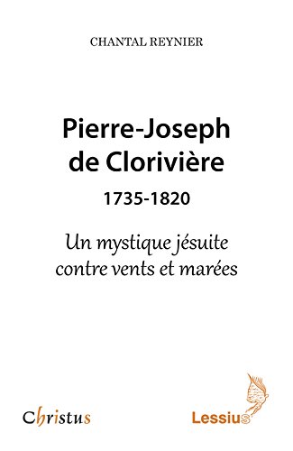 Pierre-Joseph de Clorivière, 1735-1820