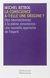 La  conscience a-t-elle une origine ?