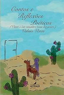 Livro Contos e Reflexões poéticas: (Vivre c’est renaître tous les jours)