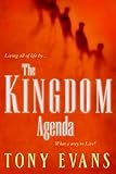The Kingdom Agenda: What a Way to Live! by Tony Evans