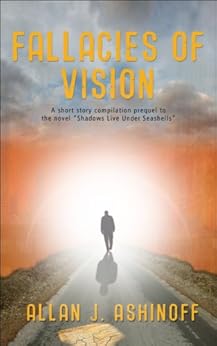 Fallacies Of Vision Shadows Live Under Seashells Book 2