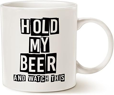 Funny Coffee Mug Christmas Gifts - HOLD MY BEER AND WATCH THIS - Best Birthday Gifts for Friend Porcelain Cup White, 14 Oz by LaTazas