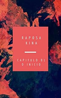 Livro Raposa Kina : Capítulo 1 - Início de Uma Jornada