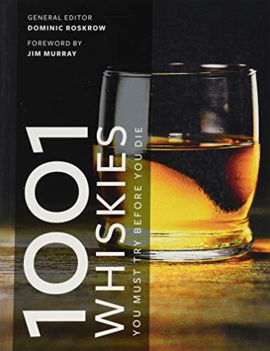 1001 Whiskies You Must Try Before You Die
