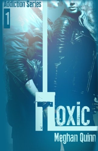 Toxic (Addiction Series Book One) (The Addiction Series) (Volume 1)