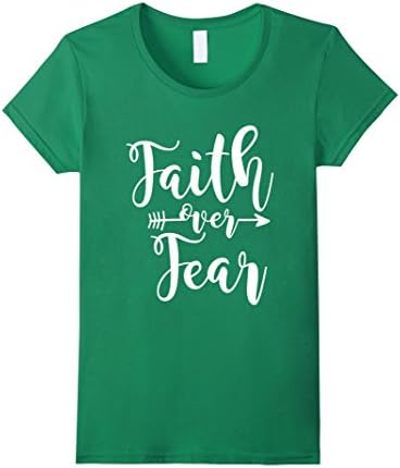 Womens Women's Faith over Fear White Quote T-Shirts Small Kelly Green