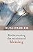 Rediscovering the Ministry of Blessing by Russ Parker