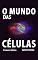 Livro O MUNDO DAS CÉLULAS (A Química das Doenças Livro 33)