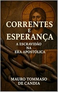Livro Correntes e Esperança: A Escravidão na Era Apostólica