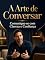Livro A Arte de Conversar: Comunique-se com Clareza e Confiança