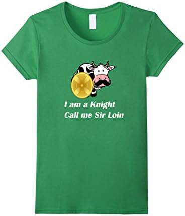 Womens I am a Knight Call Me Sir Loin T Shirt Medium Grass