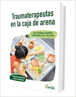 Traumaterapeutas en la caja de arena : Gonzalo Marrodán, José ...