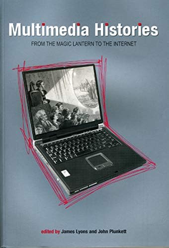Multimedia Histories: From Magic Lanterns to Internet (Exeter Studies in Film History)