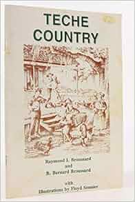 Teche Country Raymond I Broussard B Bernard Broussard