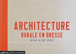 Architecture rurale en Bresse du XVe au XIXe siècle