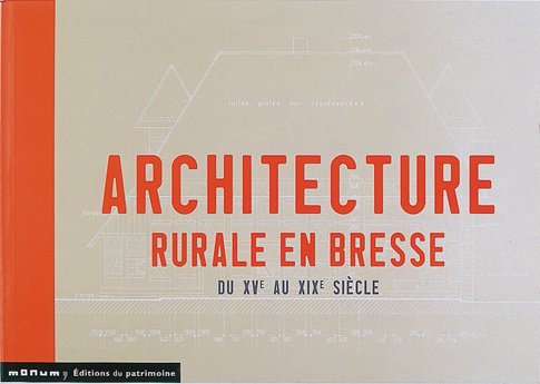 Architecture rurale en Bresse du XVe au XIXe siècle