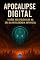 Livro Apocalipse Digital: Visões Escatológicas na Era da Inteligência Artificial