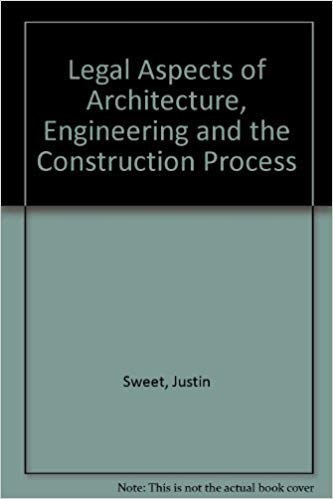 Legal Aspects of Architecture, Engineering and the Construction Process by