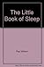 The Little Book of Sleep by