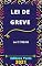 Livro Lei de Greve – Lei 7.783/89: Atualizada - 2021
