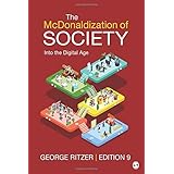 The McDonaldization of Society: Into the Digital Age