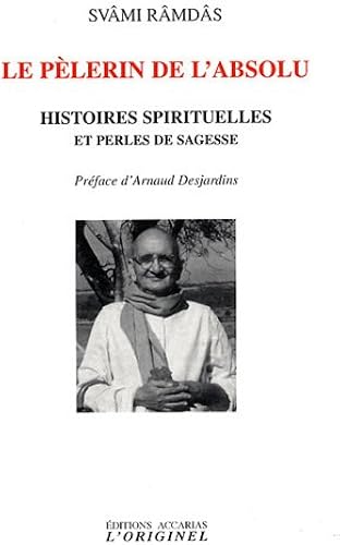 Download Le Pèlerin de l'Absolu - Histoires spirituelles et perles de sagesse PDF
