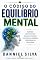 Livro O Código do Equilíbrio Mental: O Método Científico para Reduzir o Estresse, Controlar a Ansiedade e Recuperar Sua Paz Interior