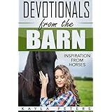 Devotionals from the Barn: Inspiration from Horses (Inspiring Devotionals for Women)