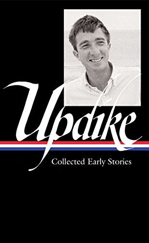 John updike: collected early stories (library of america)