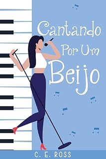 Livro Cantando por um Beijo: Uma comédia romântica leve (Uma coleção de histórias de comédia romântica alegres)