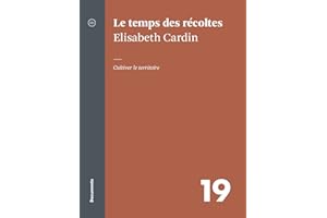 Le temps des récoltes: Cultiver le territoire (French Edition)