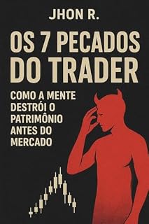 Livro 7 pecados do trader: como a mente destrói o patrimônio antes do mercado