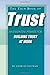 The Thin Book of Trust; An Essential Primer for Building Trust at Work