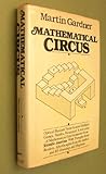 Mathematical Circus: More Games, Puzzles, Paradoxes, and Other Mathematical Entertainments from Scientific American by