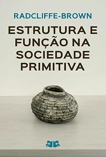 Livro Estrutura e Função na Sociedade Primitiva (Clássicos de A. R. Radcliffe-Brown)