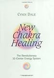 Image de New Chakra Healing: Activate Your 32 Energy Centers (Llewellyn's Whole Life Series)