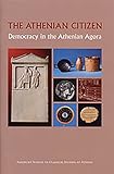 The Athenian Citizen: Democracy in the Athenian Agora (Agora Picture Book)
