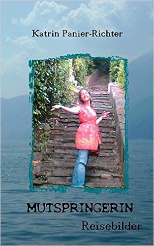 Mutspringerin Reisebilder German Edition Panier Richter Katrin 9783837073478 Amazon Com Books