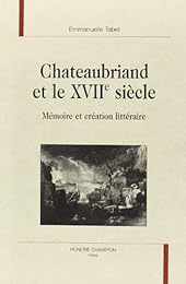 Chateaubriand et le XVIIe siècle