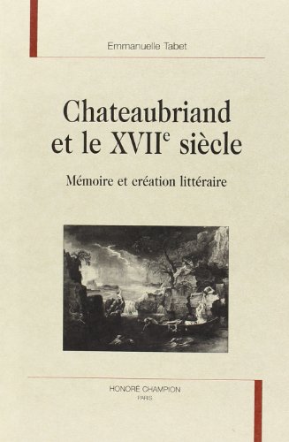 Chateaubriand et le XVIIe siècle