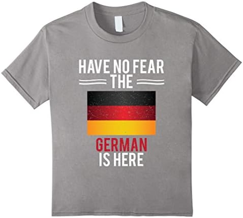 Kids Have No Fear The German Is Here Proud Germany Pride T-Shirt 6 Slate